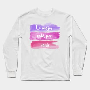 Lo mejor está por venir Long Sleeve T-Shirt